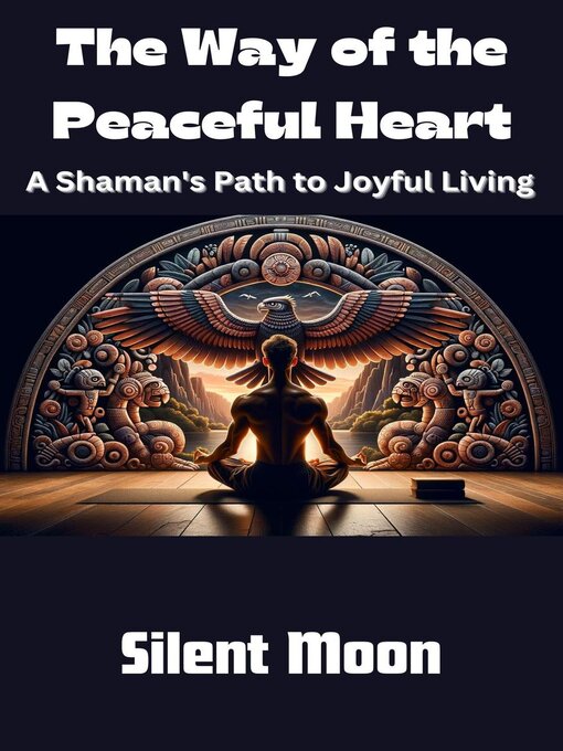 Title details for The Way of the Peaceful Heart by Silent Moon - Available